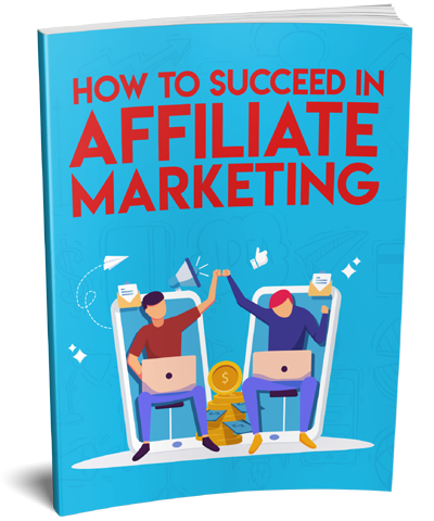 How to Succeed in Affiliate Marketing
